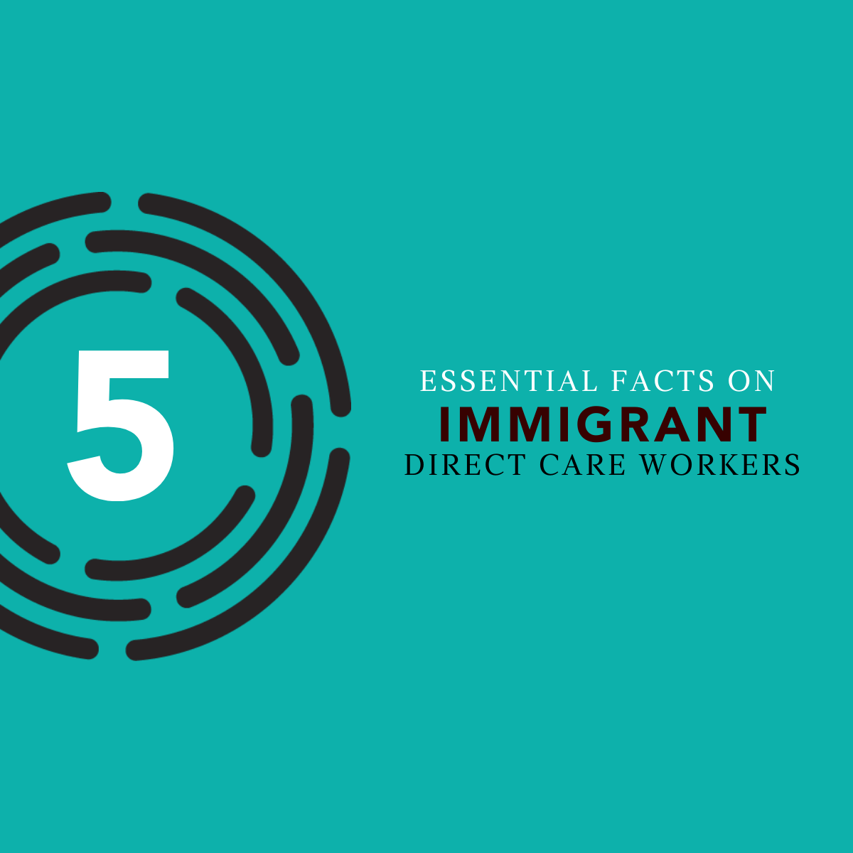 5 Essential Facts on Immigrant Direct Care Workers