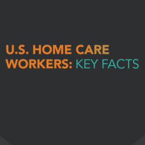 PHI Releases Data on Home Care Workers and Nursing Assistants