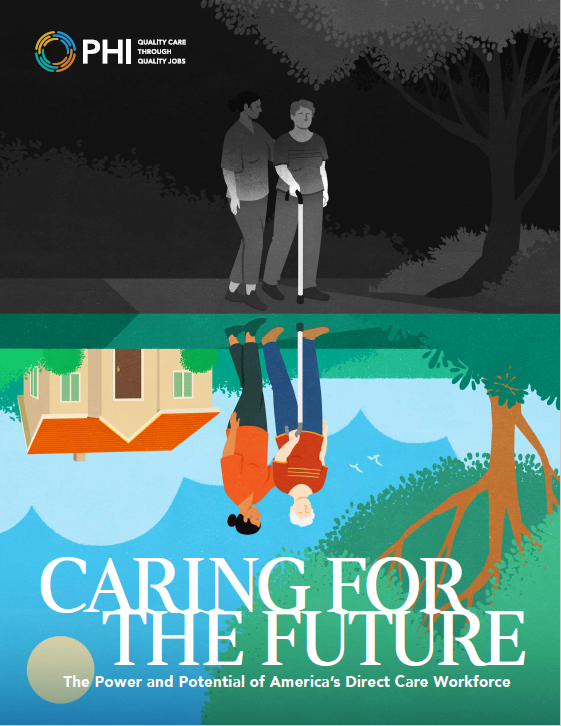 Caring for the Future: The Power and Potential of America’s Direct Care Workforce